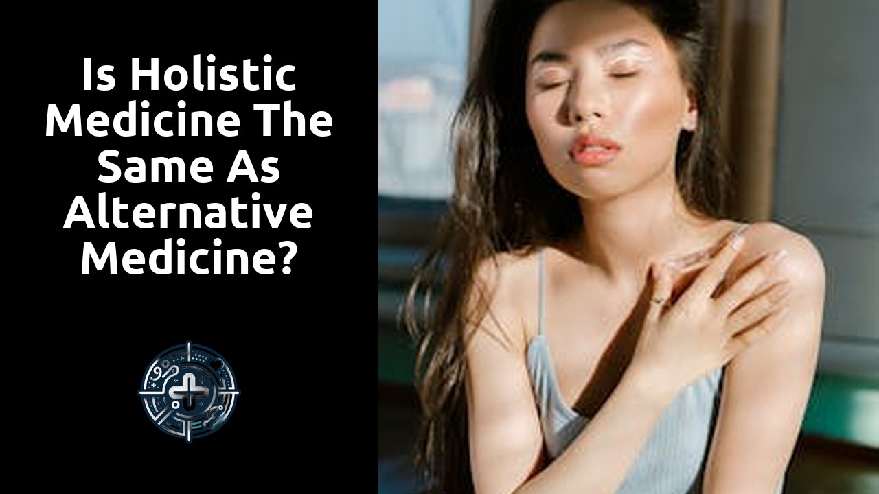 Is holistic medicine the same as alternative medicine?