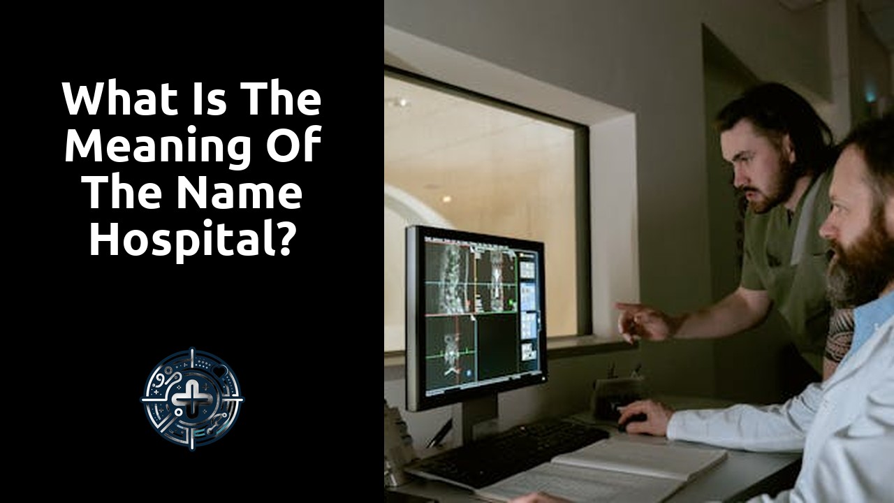 What is the meaning of the name hospital?